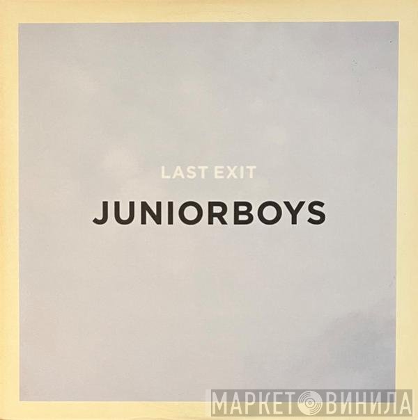 Junior Boys  - Last Exit