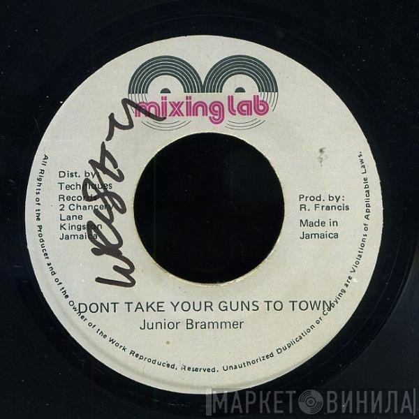 Junior Brammer - Don't Take Your Guns To Town