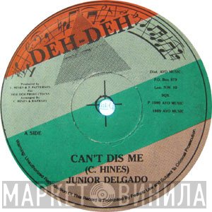 Junior Delgado - Can't Dis Me