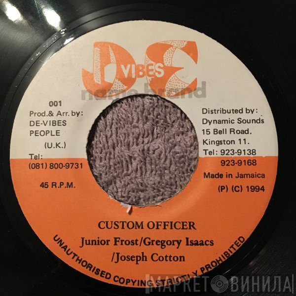 Junior Frost, Gregory Isaacs, Joseph Cotton - Custom Officer / Dippo