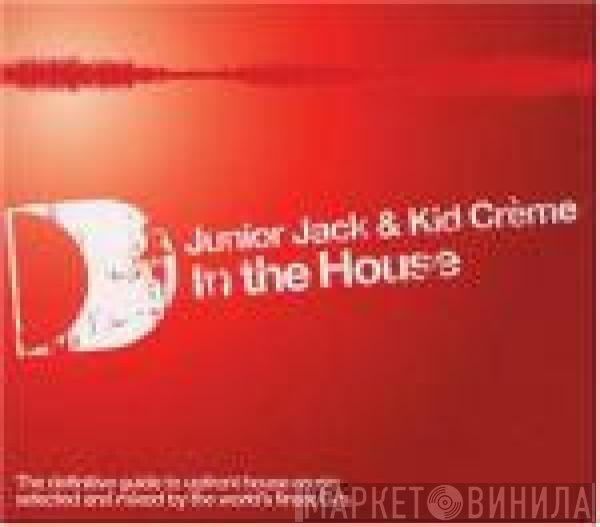 Junior Jack & Kid Crème  - In The House