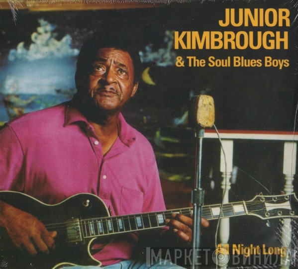 Junior Kimbrough And The Soul Blues Boys - All Night Long