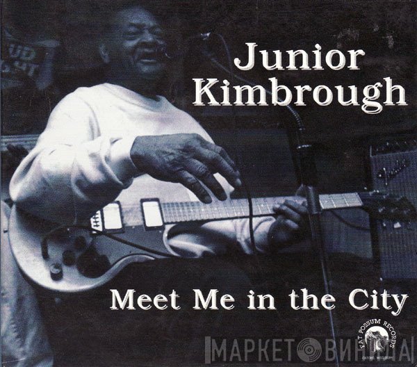 Junior Kimbrough - Meet Me In The City