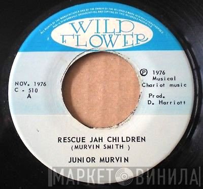 Junior Murvin & The Chariot Riders  - Rescue Jah Children