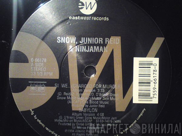 Junior Reid, Ninjaman, Snow  - Si We... (Charged For Murder) / Babylon