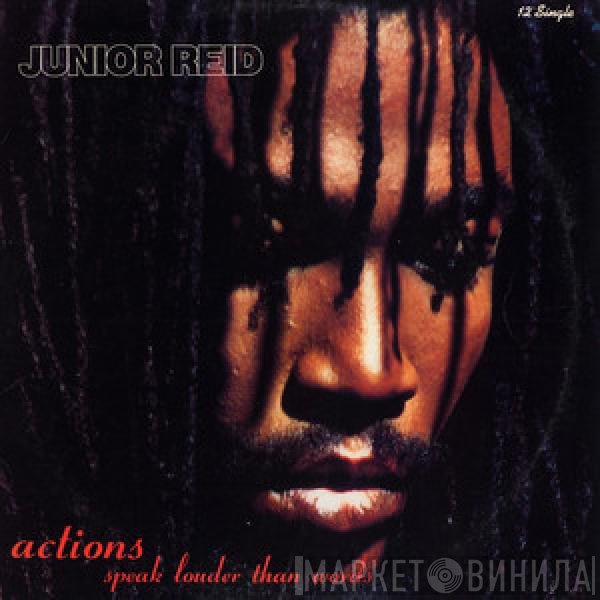 Junior Reid - Actions Speak Louder Than Words