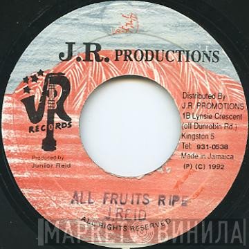 Junior Reid  - All Fruits Ripe