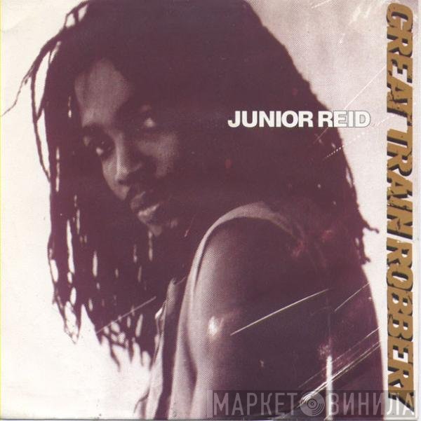 Junior Reid  - Great Train Robbery