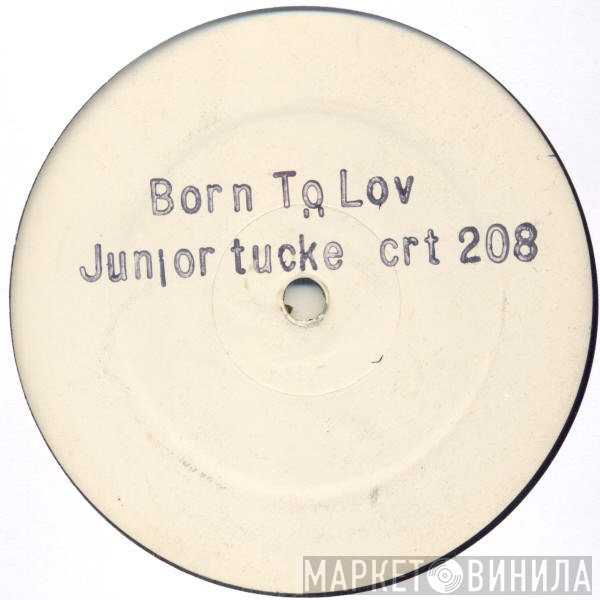 Junior Tucker - Born To Lov