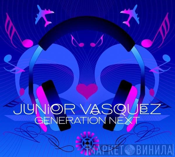 Junior Vasquez  - Generation Next