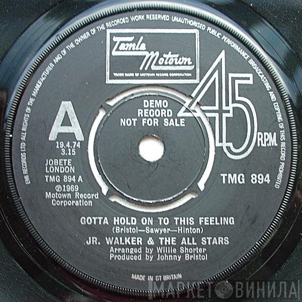 Junior Walker & The All Stars - Gotta Hold On To This Feeling / I Ain't Going Nowhere