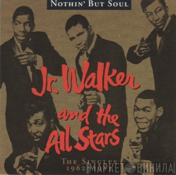Junior Walker & The All Stars - Nothin' But Soul: The Singles 1962-1983