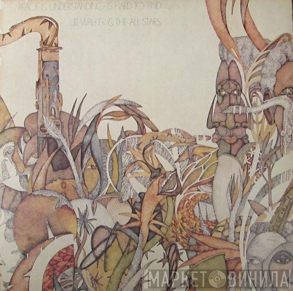 Junior Walker & The All Stars  - Peace & Understanding Is Hard To Find