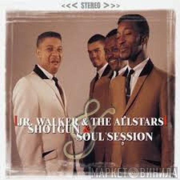 Junior Walker & The All Stars - Shotgun & Soul Session