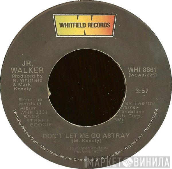Junior Walker - Don't Let Me Go Astray / Back Street Boogie