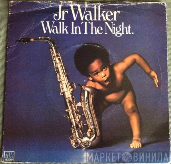 Junior Walker  - Walk In The Night