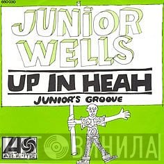 Junior Wells  - Up In Heah