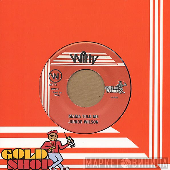 Junior Wilson - Mama Told Me