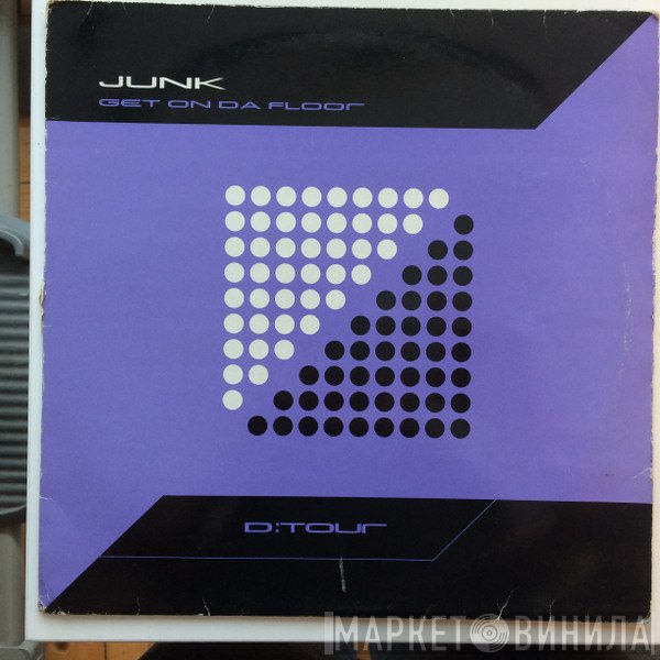 Junk  - Get On Da Floor