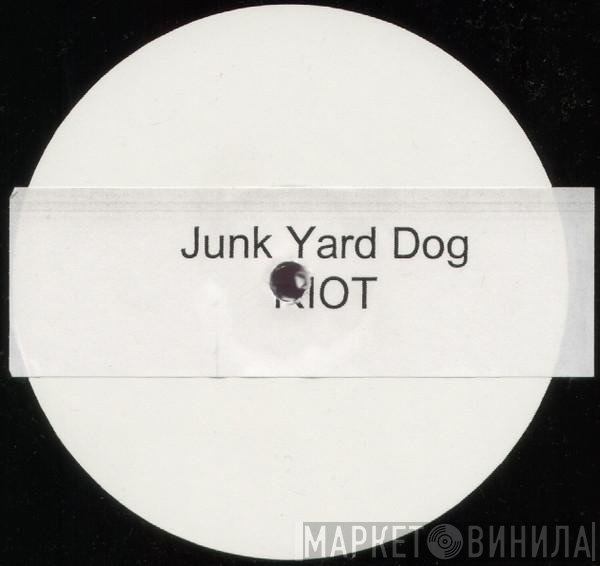 Junk Yard Dog  - Riot