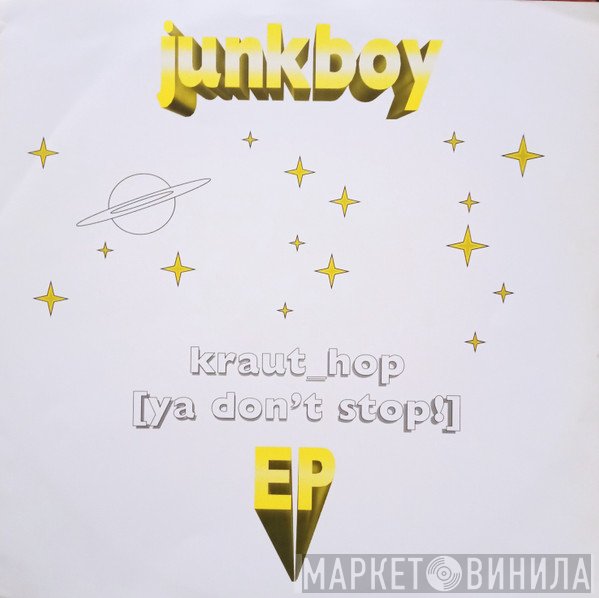 Junkboy - Kraut_hop [Ya Don't Stop] EP