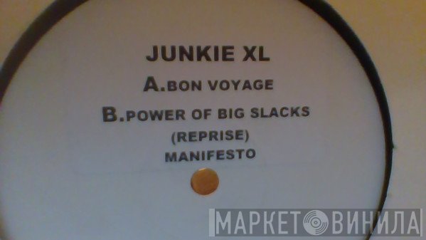 Junkie XL - Bon Voyage / Power Of Big Slacks