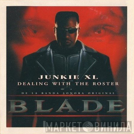 Junkie XL  - Dealing With The Roster