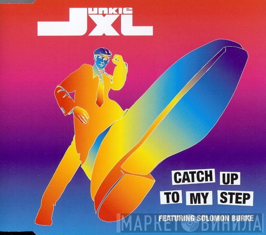 Junkie XL Featuring Solomon Burke  - Catch Up To My Step
