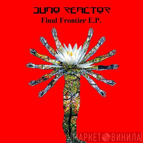 Juno Reactor  - Final Frontier E.P.