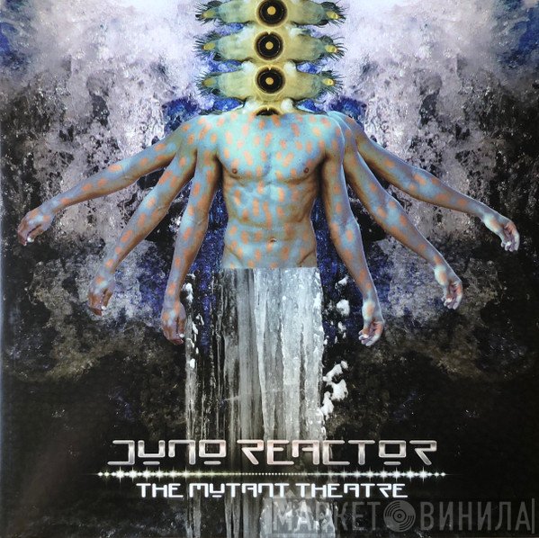 Juno Reactor - The Mutant Theatre