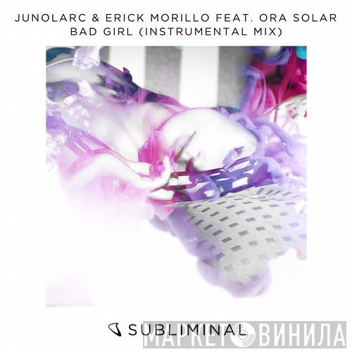 Junolarc & Erick Morillo feat. Ora Solar  - Bad Girl (Instrumental Mix)