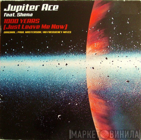 Jupiter Ace, Shena - 1000 Years (Just Leave Me Now)