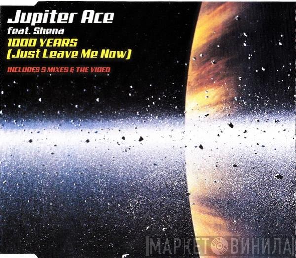Jupiter Ace, Shena - 1000 Years (Just Leave Me Now)