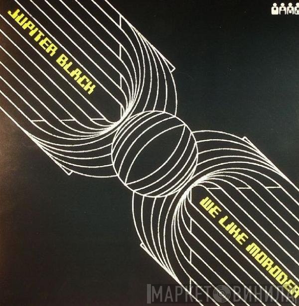 Jupiter Black  - We Like Moroder