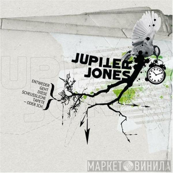 Jupiter Jones - Entweder Geht Diese Scheussliche Tapete - Oder Ich