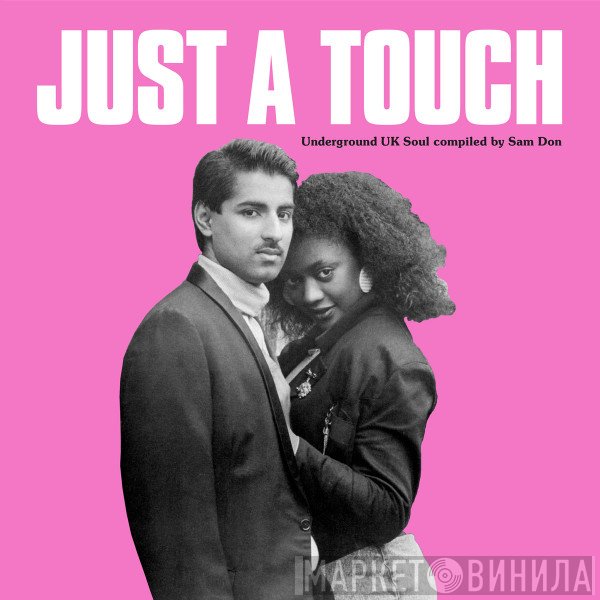  - Just A Touch