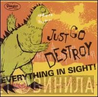  - Just Go Destroy Everything In Sight!