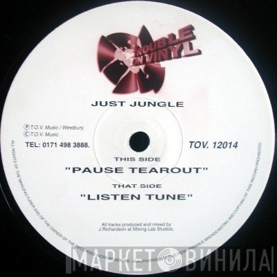 Just Jungle - Pause Tearout / Listen Tune