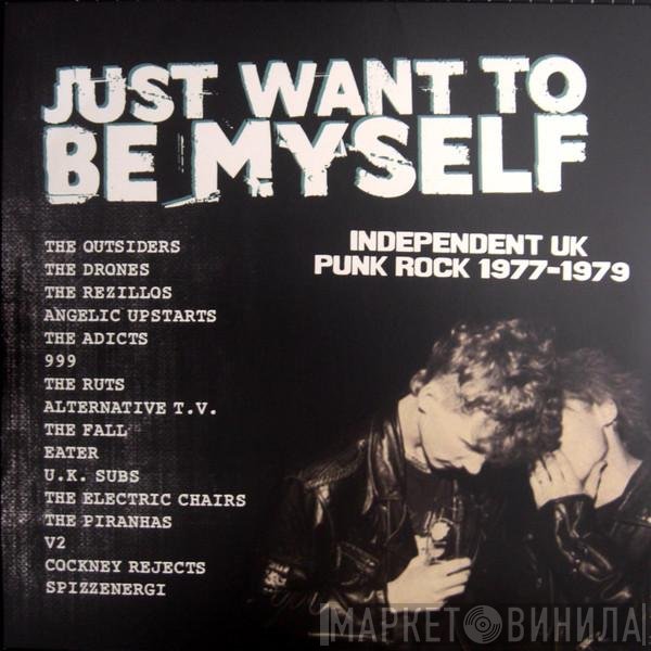  - Just Want To Be Myself - Independent Uk Punk Rock 1977-1979