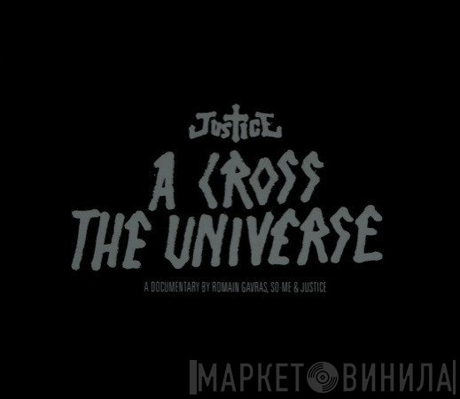 Justice  - A Cross The Universe
