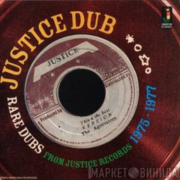  - Justice Dub Rare Dubs From Justice Records 1975 - 1977