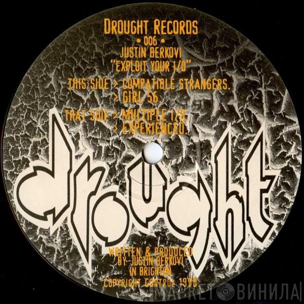 Justin Berkovi  - Exploit Your I/O