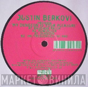 Justin Berkovi - My Dungeon Is Your Pleasure