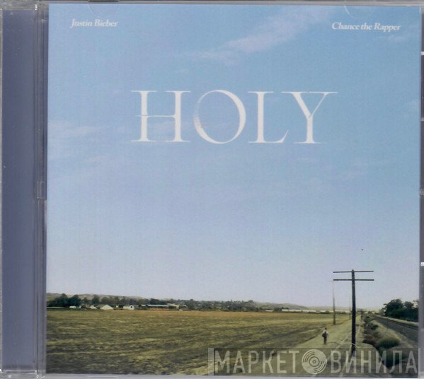 Justin Bieber, Chance The Rapper  - Holy