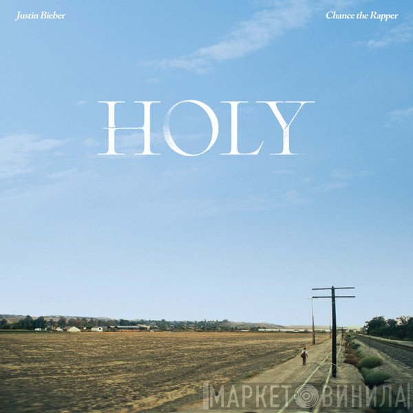 Justin Bieber, Chance The Rapper  - Holy