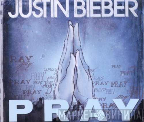 Justin Bieber  - Pray
