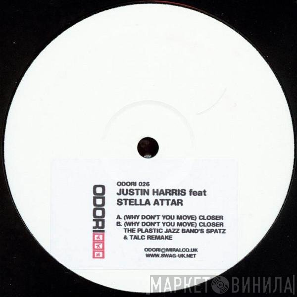 Justin Harris - (Why Don't You Move) Closer