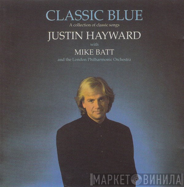 Justin Hayward With Mike Batt & The London Philharmonic Orchestra  - Classic Blue