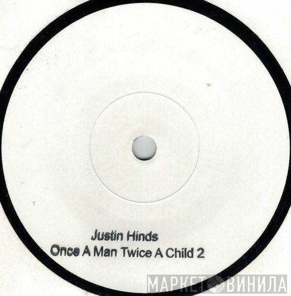 Justin Hinds, The Saints  - Once A Man Twice A Child 2 / Feeling Good