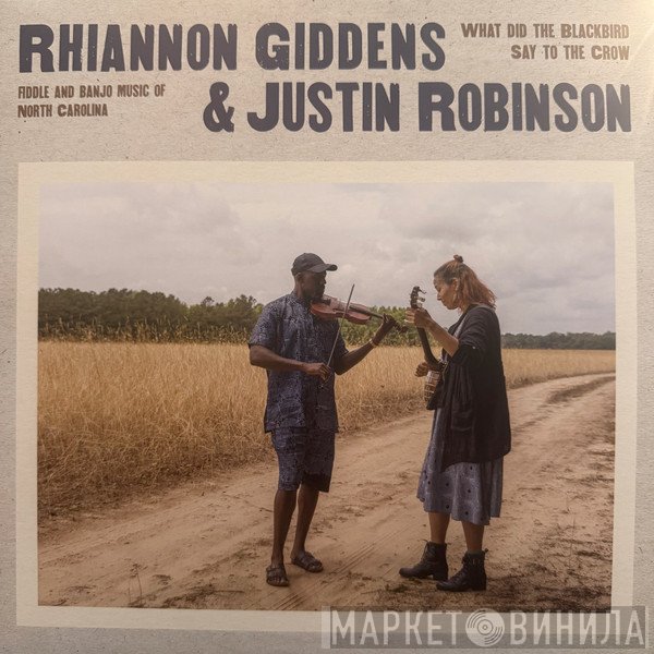 Justin Robinson , Rhiannon Giddens - What Did The Blackbird Say To The Crow